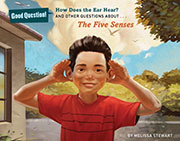 How Does the Ear Hear? and Other Questions about the Five Senses
